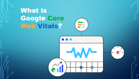 What is Google Core Web Vitals ?